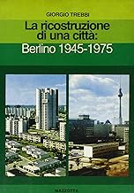La ricostruzione di una citt: Berlino 1945-1975 (Planning & design)