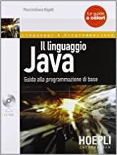 Il linguaggio Java. Guida alla programmazione di base. Con CD-ROM (Linguaggi & programmazione)