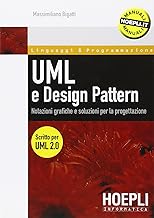 UML e design pattern. Notazioni grafiche e soluzioni per la progettazione (Linguaggi & programmazione)