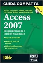 Access 2007 Bible. Programmazione e tecniche avanzate (Applicativi)