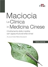 La clinica in medicina cinese. Il trattamento delle malattie con agopuntura e erbe cinesi