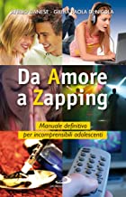 Da amore a zapping. Manuale definitivo per incomprensibili adolescenti (I dizionari)
