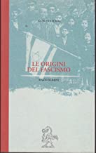 Le origini del fascismo italiano (Biblioteca di storia)