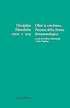 Discipline filosofiche. Ediz. multilingue. Oltre la coscienza. Percorsi della ricerca fenomenologica (2023) (Vol. 2)