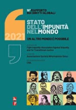 Rapporto sui diritti globali 2021. Stato dell’impunità nel mondo. Un altro mondo è possibile