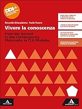 Vivere la conoscenza. From the Ancient to the Contemporary Philosophy. CLIL modules. Per le Scuole superiori. Con e-book. Con espansione online