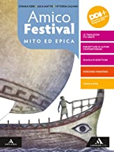 Amico Festival. Lettura e scrittura al centro. Mito ed epica. Per la Scuola media. Con e-book. Con espansione online