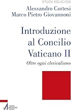 Introduzione al Concilio Vaticano II. Oltre ogni clericalismo. Ediz. plastificata