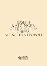 Opera omnia di Joseph Ratzinger. Chiesa: segno tra i popoli (Vol. 8/1)