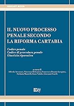 Il nuovo processo penale secondo la riforma Cartabia. Codice penale. Codice di procedura penale. Giustizia riparativa