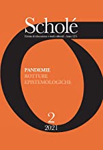 Scholé. Rivista di educazione e studi culturali. Pandemie. Rotture epistemologiche (2021) (Vol. 2)
