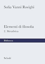 Elementi di filosofia. Nuova ediz.. Metafisica (Vol. 2)