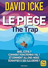La piege - the trap: Quel est-il ? comment fonctionne-t-il ? et comment allons-nous echapper a ses il