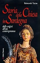 Storia della Chiesa in Sardegna. Dalle origini al duemila (Grandi opere)