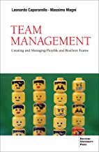 Team Management: Creating and Managing Flexible and Resilient Teams