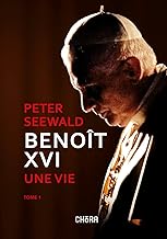 Benoît XVI. Une vie (Vol. 1)