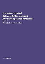 Una lettura corale di Salvatore Settis, Incursioni. Arte contemporanea e tradizione (2020)