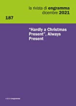 “Hardly a Christmas present”, Always Present: La Rivista di Engramma, 187, dicembre 2021