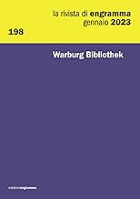Warburg Bibliothek: La Rivista di Engramma 198, gennaio 2023: Vol. 198