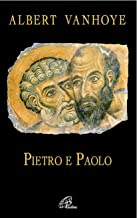 Pietro e Paolo. Esercizi spirituali biblici (Paolo di Tarso)