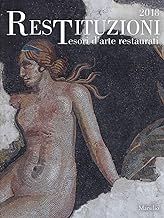 Restituzioni. Tesori d'arte restaurati 2018. Catalogo della mostra (Torino, 28 marzo-16 dicembre 2018). Ediz. a colori