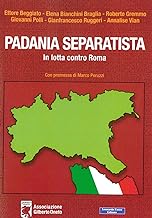 Padania separatista. In lotta contro Roma