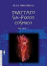 Trattato sul fuoco cosmico (Vol. 1)