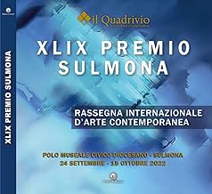 XLIX Premio Sulmona. Rassegna internazionale d'arte contemporanea
