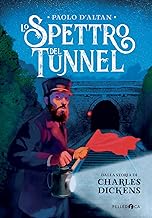 Lo spettro del tunnel da Charles Dickens. Ediz. a colori