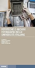 Fototeche e archivi fotografici nelle università italiane