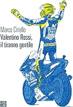 Valentino Rossi, il tiranno gentile