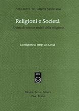 Religioni e società. Rivista di scienze sociali della religione. La religione ai tempi del Covid (2022) (Vol. 103)
