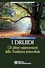 I Druidi. Gli ultimi rappresentanti della Tradizione primordiale