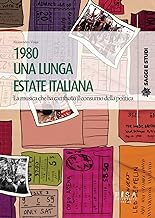 1980 una lunga estate italiana. La musica che ha cambiato il consumo della politica