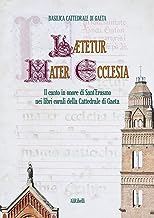 Lætetur Mater Ecclesia: Il canto in onore di Sant’Erasmo nei libri corali della Cattedrale di Gaeta