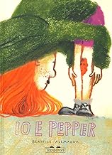 Io e Pepper. Ediz. a colori