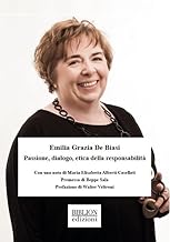Emilia Grazia De Biasi. Passione, dialogo, etica della responsabilità