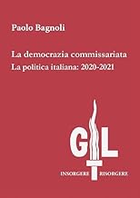 La democrazia commissariata. La politica italiana: 2020-2021