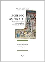 Egesippo-Ambrogio. Formazione scolastica e cristiana nella Roma della met del IV secolo (Studia patristica mediolanensia)