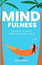 Mindfulness: Lessons To Learn Before Going To Bed