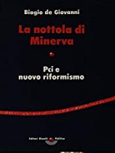 La nottola di Minerva. PCI e nuovo riformismo (Politica e societ)