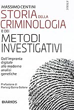 Storia della criminologia e dei metodi investigativi