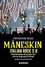 Maneskin. Italian rock 2.0. Fenomenologia del gruppo rock che ha conquistato il mondo