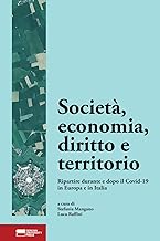 Società, economia, diritto e territorio. Ripartire durante e dopo il Covid-19 in Europa e in Italia