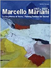 Marcello Mariani 1957-2007. La via pittorica al sacro. Catalogo della mostra (Roma, 19 dicembre 2008-25 gennaio...
