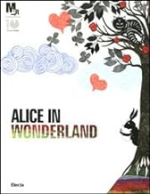 Alice nel paese delle meraviglie. Catalogo della mostra (Rovereto, 25 febbraio-3 giugno 2012) (Cataloghi di mostre)