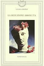 La seduzione assoluta, con il Don Giovanni di Lorenzo Da Ponte (Narciso.Biblioteca di letteratura)