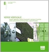 Verde verticale. Soluzioni tecniche nella realizzazione di living walls e green faades (Biblioteca di architettura)