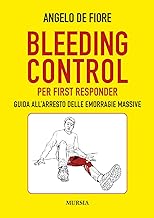 Bleeding control. Per first responder. Guida all'arresto delle emorragie massive