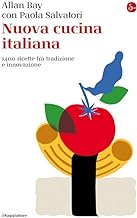 Nuova cucina italiana. 1400 ricette fra tradizione e innovazione